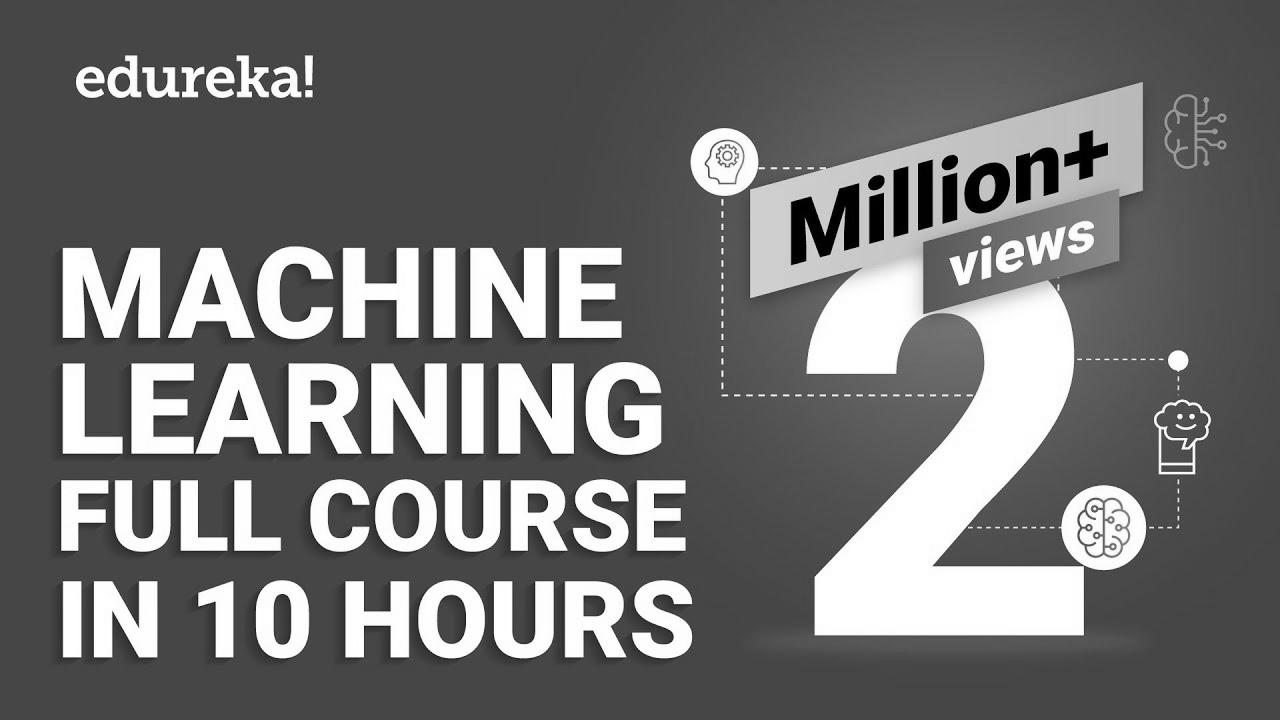 Machine Studying Full Course – Study Machine Studying 10 Hours |  Machine Learning Tutorial |  Edureka