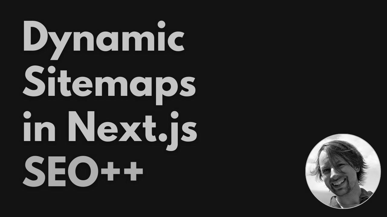 Enhancing search engine optimization with (Dynamic) Sitemaps in Next.js