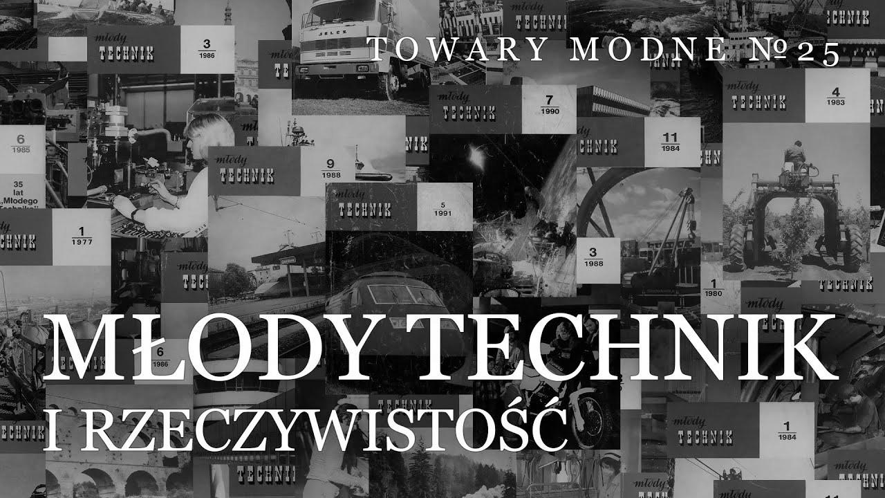 "Młody technique"część pierwsza: rzeczywistość [TOWARY MODNE 25]